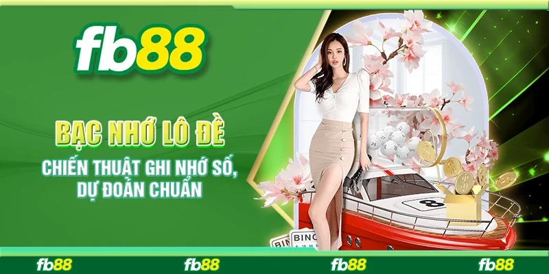 Bạc Nhớ Lô Đề: Chiến Thuật Ghi Nhớ Số, Dự Đoán Chuẩn
