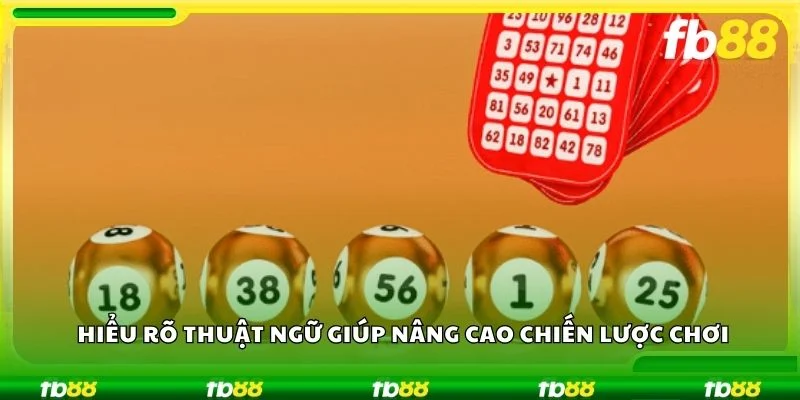 Hiểu rõ thuật ngữ giúp nâng cao chiến lược chơi.