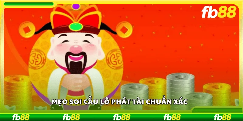 Mẹo soi cầu lô phát tài  chuẩn xác .